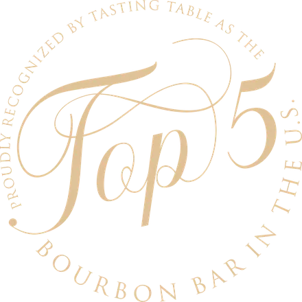 Proudly recognized by Tasting Table as a Top 5 Bourbon Bar in the U.S.